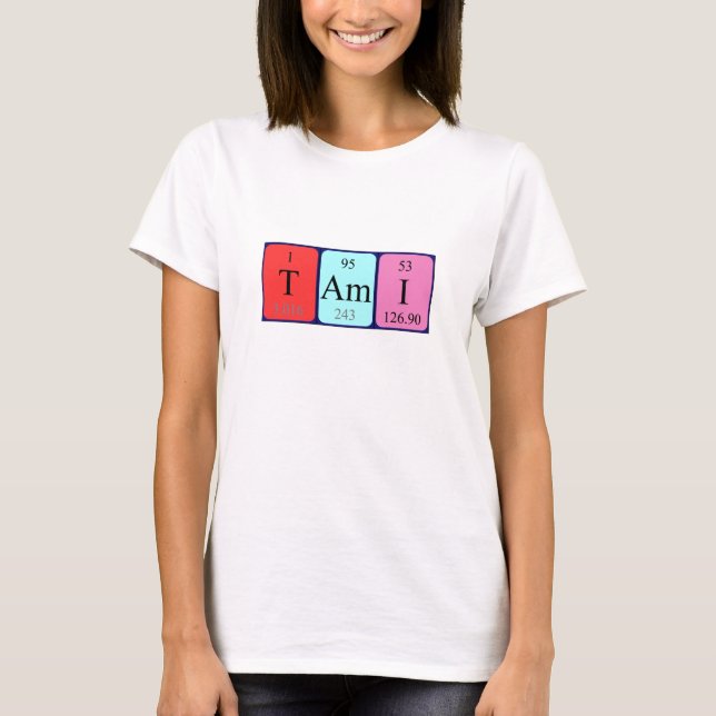 Tami periodic table name shirt (Front)