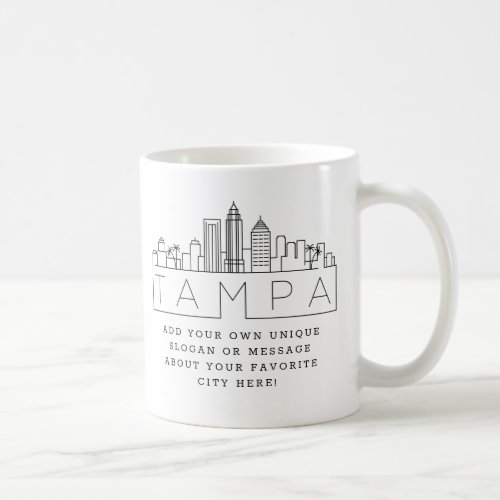 Tampa Florida Stylized Skyline  Custom Slogan Coffee Mug
