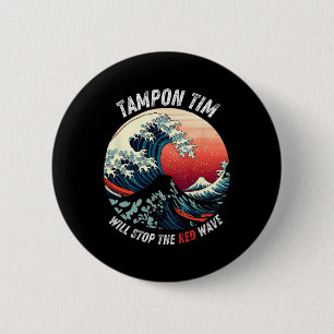 Tampon Tim Will Stop The Red Wave Funny Harris Whe Button