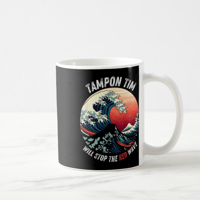 Tampon Tim Will Stop The Red Wave Funny Harris Whe Coffee Mug (Right)