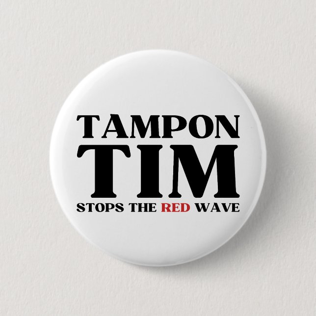 Tampon Tim Will Stops The Red Wave-Tim Walz 2024 Button (Front)