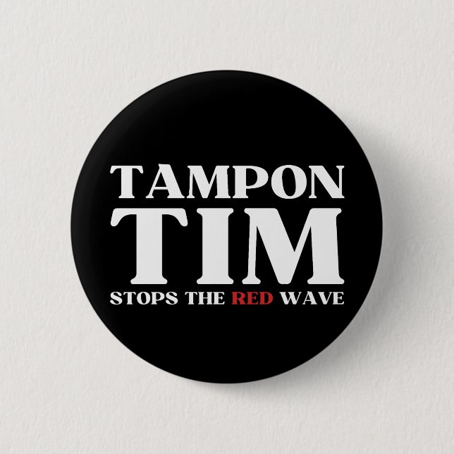 Tampon Tim Will Stops The Red Wave-Tim Walz 2024 Button (Front)