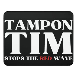 Tampon Tim Will Stops The Red Wave-Tim Walz 2024 Door Sign