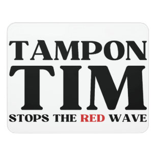 Tampon Tim Will Stops The Red Wave-Tim Walz 2024 Door Sign