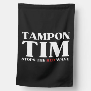 Tampon Tim Will Stops The Red Wave-Tim Walz 2024 House Flag
