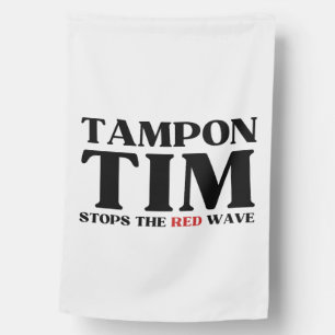 Tampon Tim Will Stops The Red Wave-Tim Walz 2024 House Flag