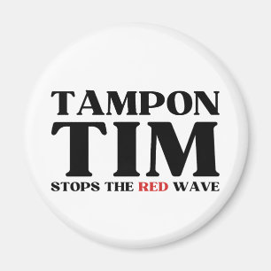Tampon Tim Will Stops The Red Wave-Tim Walz 2024 Magnet