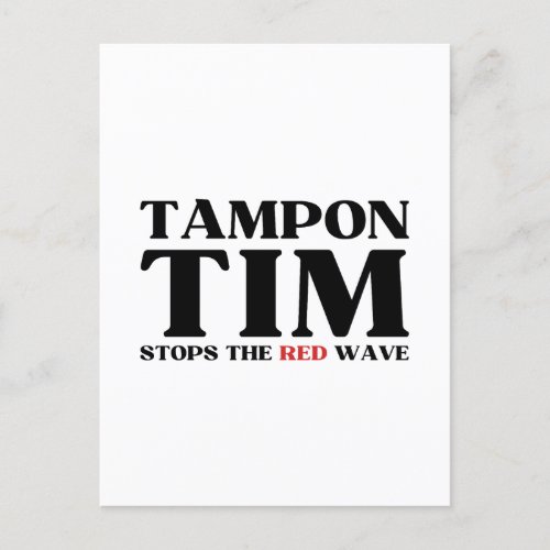 Tampon Tim Will Stops The Red Wave_Tim Walz 2024 Postcard