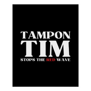 Tampon Tim Will Stops The Red Wave-Tim Walz 2024 Poster