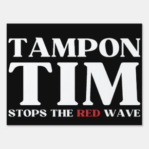Tampon Tim Will Stops The Red Wave-Tim Walz 2024 Sign