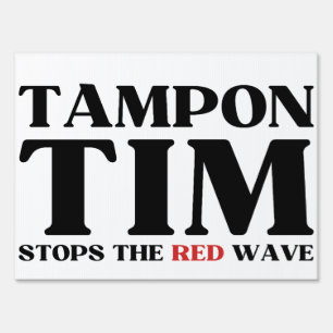 Tampon Tim Will Stops The Red Wave-Tim Walz 2024 Sign