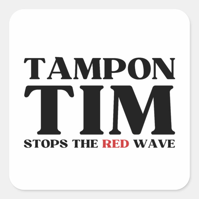 Tampon Tim Will Stops The Red Wave-Tim Walz 2024 Square Sticker (Front)
