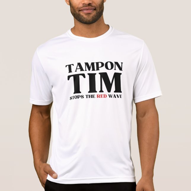 Tampon Tim Will Stops The Red Wave-Tim Walz 2024 T-Shirt (Front)