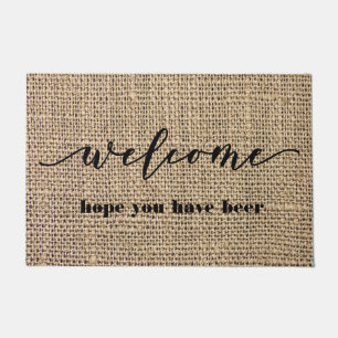 Tan Burlap Look Welcome Hope You Have Beer Funny Doormat