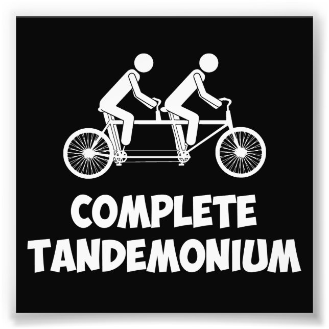 Tandem Bike Complete Tandemonium Photo Print (Front)