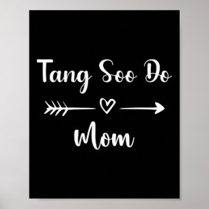 Tang Soo Do Mom Funny Woman Sport Lover Mothers Da Poster