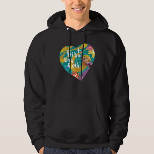 Tangled  Rapunzel _ Best Day Ever Hoodie