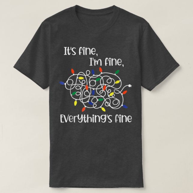 TangledChristmas Lights I'm FineIt'sFine Everythin T-Shirt (Design Front)