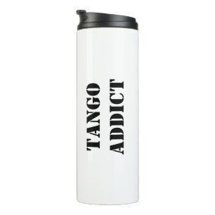 Tango Addict Tanguero Argentine Tango Thermal Tumbler