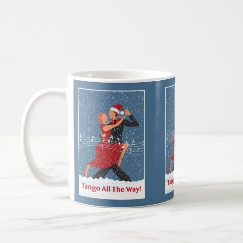 Tango All The Way Christmas Tango Dancers Coffee Mug