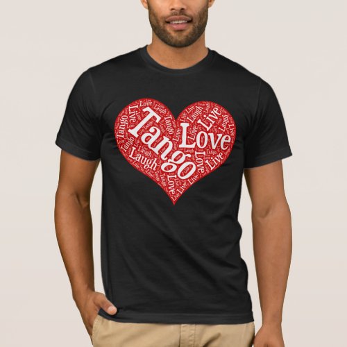 Tango Love Live and Laugh Red Heart Word Art T_Shirt
