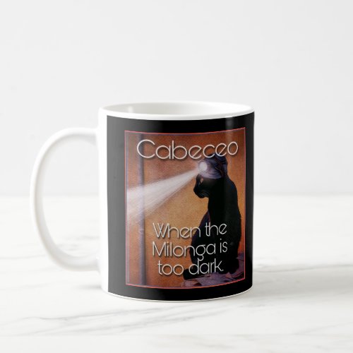 Tango Milonga Cat Cabeceos in a Dark Milonga Coffee Mug