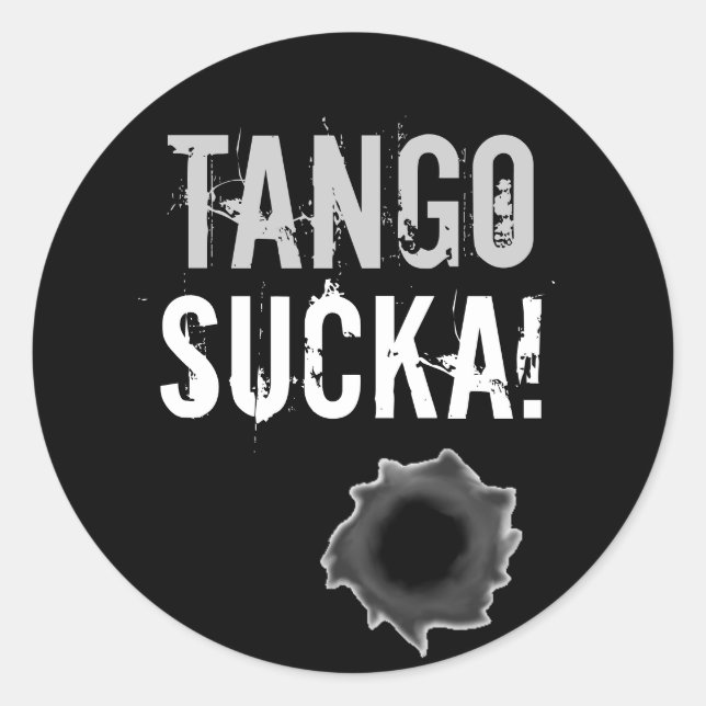 Tango sucka! sticker with bullet hole (Front)