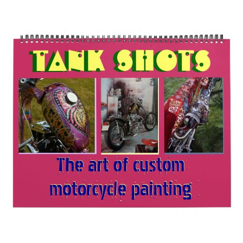 Tank shots _ art of custom motorcycle painting calendar