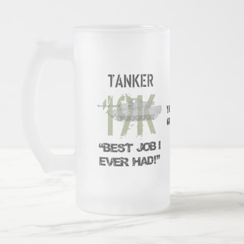 Tanker _ Best Job I Ever Had w Your Text Frosted Glass Beer Mug