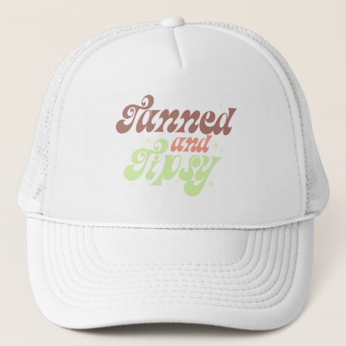 Tanned and Tipsy fun summer retro quote typography Trucker Hat