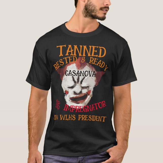 Tanned Rested & Ready CASANOVA THE IMPREGNATOR T-Shirt (Front)