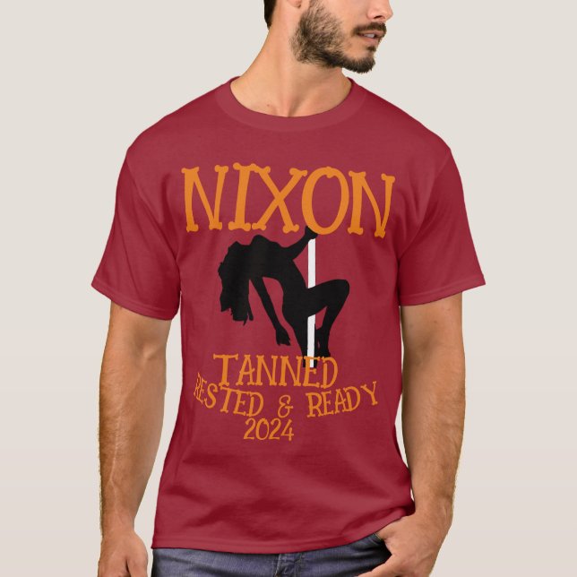 Tanned Rested & Ready NIXON 2024 President T-Shirt (Front)