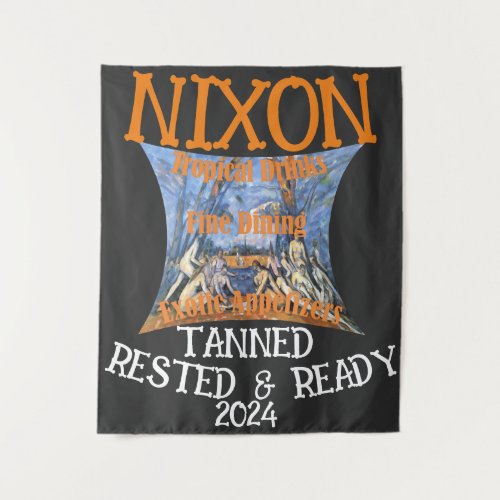 Tanned Rested & Ready NIXON 2024 President