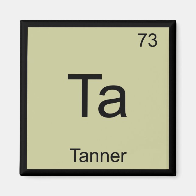 Tanner Name Chemistry Element Periodic Table Magnet (Front)