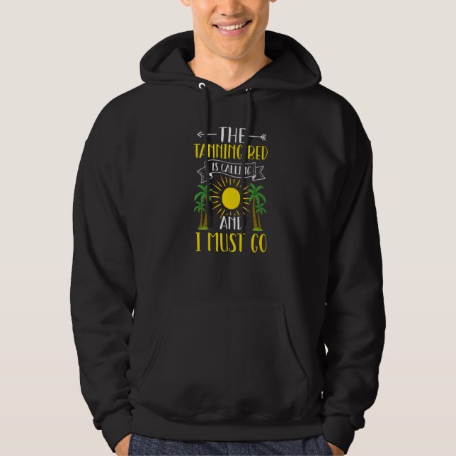 Tanning Bed Tan Spray Salon Quotes Indoor Sun Bath Hoodie (Front)