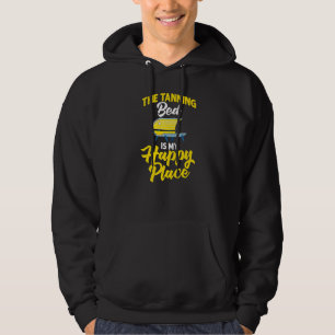 Tanning Bed Tan Spray Salon Quotes Indoor Sun Bath Hoodie