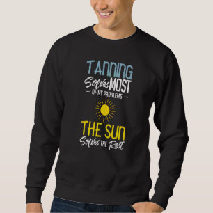 Tanning Bed Tan Spray Salon Quotes Indoor Sun Bath Sweatshirt