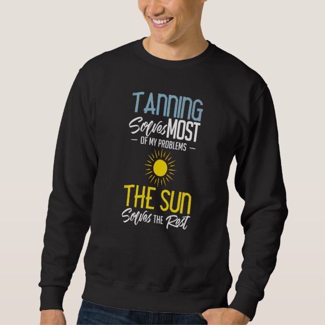 Tanning Bed Tan Spray Salon Quotes Indoor Sun Bath Sweatshirt (Front)