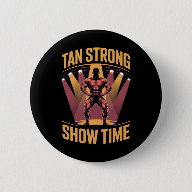 Tanning Bed Tan Strong Athletes Gym Goers Bronze T Button (Front)