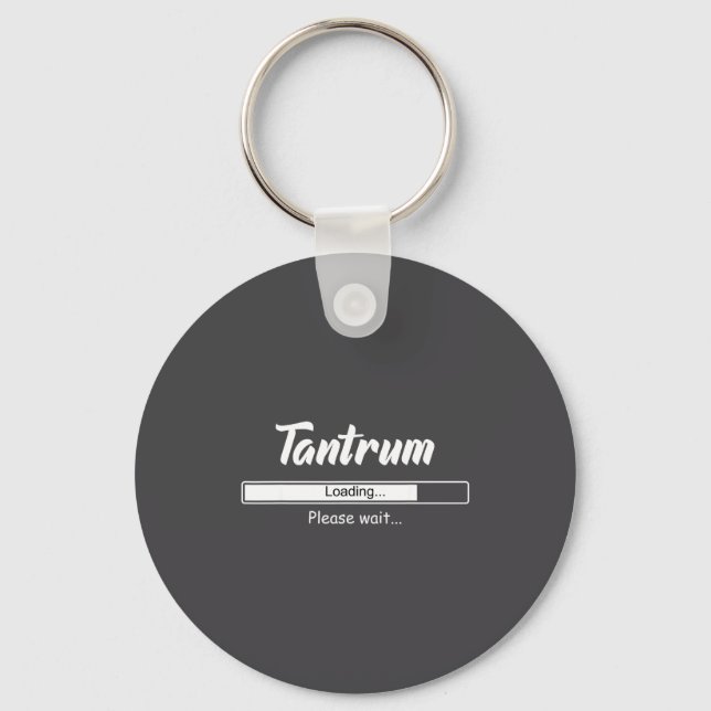 Tantrum Loading Please Wait Funny Mood  Keychain (Front)