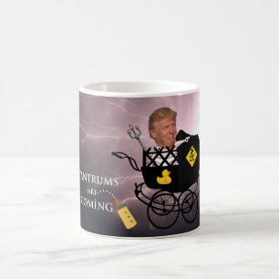 Tantrums are coming / Anti Trump, Coffee Mug