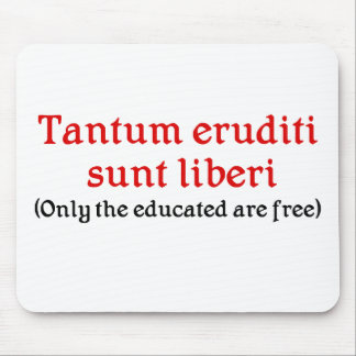 Tantum eruditi sunt liberi Teacher Mouse Pad