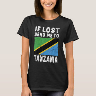 Tanzania Flag Souvenir If lost send me to Tanzania T-Shirt