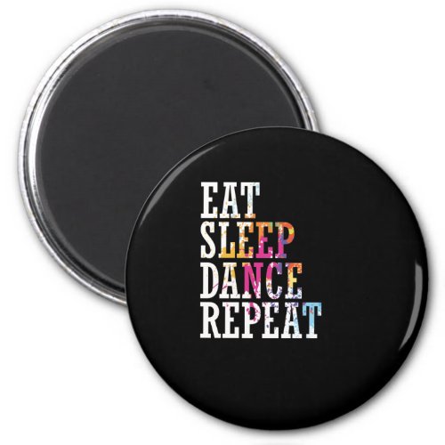 Tanzen Eat Sleep Dance Repeat Magnet