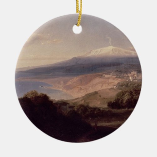 Taormina and Mount Etna c1840 oil on canvas Ceramic Ornament