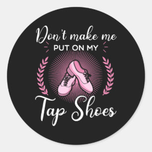 Tap Dance Dancing Dancer Rhythm Tapping Shoes Soft Classic Round Sticker
