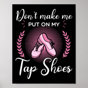 Tap Dance Dancing Dancer Rhythm Tapping Shoes Soft Poster