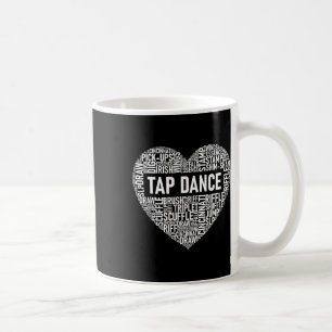 Tap Dance - Heart Shaped Word Cloud Tap Dancing Coffee Mug
