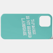 Tap Dance Is My Second Language Funny Sarcasm  Case-Mate iPhone Case (Back (Horizontal))