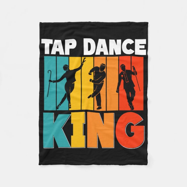 Tap Dance King, Tap Dancer  Fleece Blanket (Front)